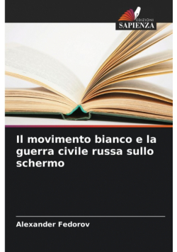 Il movimento bianco e la guerra civile russa sullo schermo
