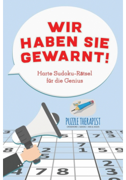 Wir haben Sie gewarnt! Harte Sudoku-Rätsel für die Genius
