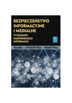Bezpieczeństwo inf. i medialne w czasach...