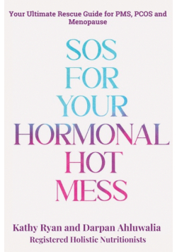 Sos For Your Hormonal Hot Mess