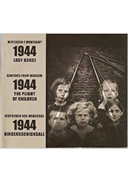 Wypędzeni z Warszawy 1944 Losy dzieci