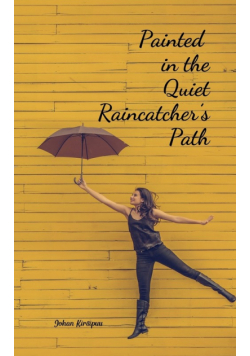 Painted in the Quiet Raincatcher's Path