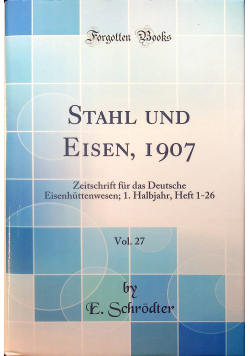 Stahl und Eisen  Reprint 1907 Vol 27 Zeitschrift für das Deutsche Eisenhuttenwesen 1 Halbjahr Heft 1 26