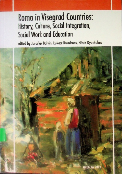 Roma in Visegrad Countries: History, Culture, Social Integration, Social Work and Education