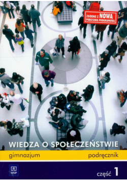 Wiedza o społeczeństwie Gimnazjum podręcznik część 1