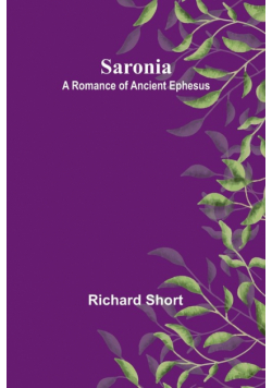 Saronia; A Romance of Ancient Ephesus