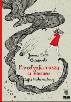 Marcelinka rusza w Kosmos Bajka trochę naukowa