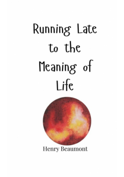 Running Late to the Meaning of Life