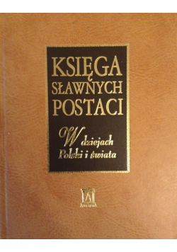 Księga sławnych postaci w dziejach Polski i świata