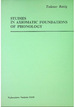 Studies in axiomatic foundations of phonology