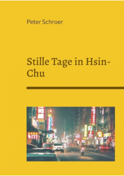 Stille Tage in Hsin-Chu