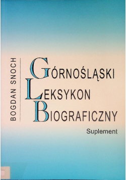 Górnośląski Leksykon Biograficzny suplement