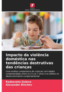 Impacto da violência doméstica nas tendências destrutivas das crianças