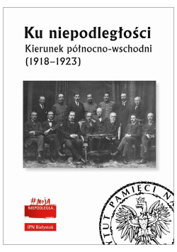 Ku niepodległości Kierunek północno-wschodni (1918-1923)