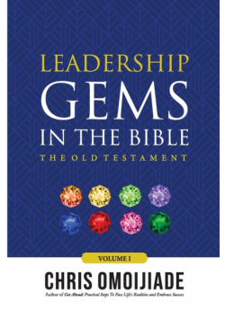 Leadership Gems in the Bible-The Old Testament, Volume 1