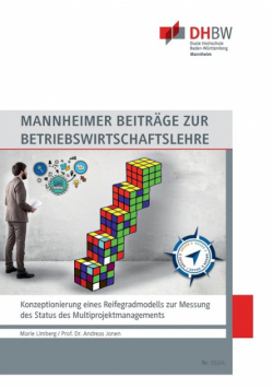 Konzeptionierung eines Reifegradmodells zur Messung des Status des Multiprojektmanagements