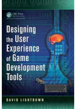 Designing the User Experience of Game Development Tools