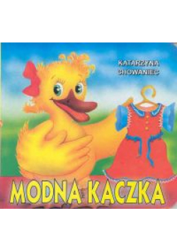 Chowaniec Katarzyna - Modna kaczka