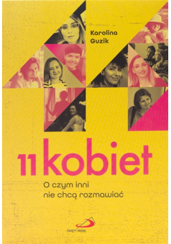 11 kobiet. O czym inni nie chcą rozmawiać