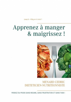Apprenez à manger & maigrissez !