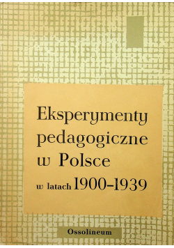 Eksperymenty pedagogiczne w Polsce w latach 1900 - 1939