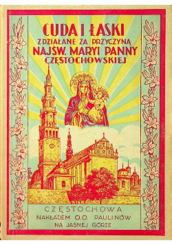 Cuda i łaski zdziałane za przyczyną Najświętszej Maryi Panny Częstochowskiej 1938 r