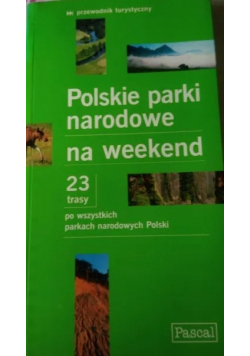 Polskie parki narodowe na weekend 23 trasy