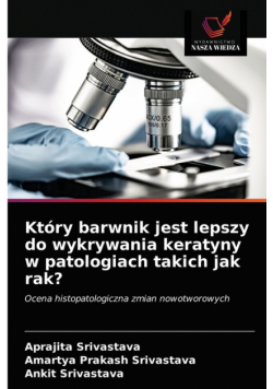 Który barwnik jest lepszy do wykrywania keratyny w patologiach takich jak rak?