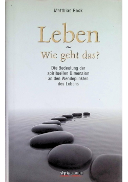 Leben wie geht das?