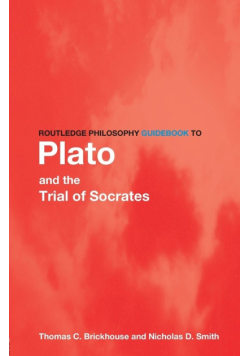 Routledge Philosophy GuideBook to Plato and the Trial of Socrates