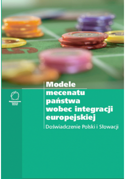 Modele mecenatu państwa wobec integracji europejskiej Doświadczenie Polski i Słowacji