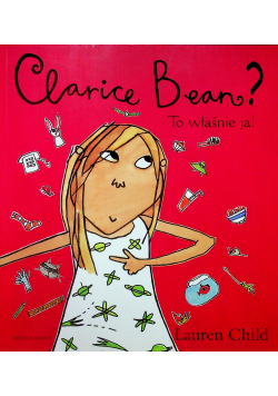 Clarice Bean To właśnie ja