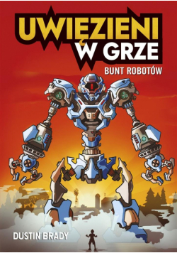 Uwięzieni w grze. Bunt robotów