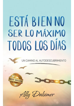Está Bien No Ser Lo Máximo Todos Los Días