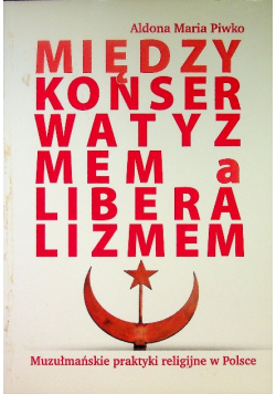 Między Konserwatyzmem A Liberalizmem