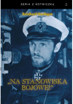 Na stanowiska bojowe! U-boot w walce z Anglią