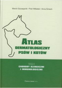 Atlas dermatologiczny psów i kotów tom 1