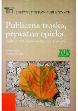 Publiczna troska, prywatna opieka