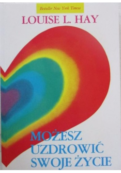 Możesz uzdowić swoje życie