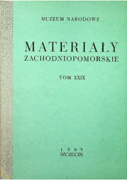 Materiały zachodniopomorskie Tom XXIX