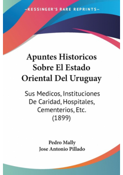 Apuntes Historicos Sobre El Estado Oriental Del Uruguay
