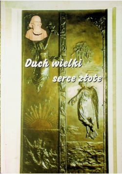 Duch wielki serce złote