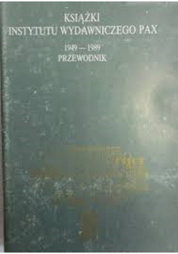 Książki Instytutu Wydawniczego Pax 1949-1989 Przewodnik