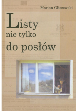 Gliszewski Marian - Listy nie tylko do posłów