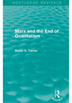 Marx and the End of Orientalism (Routledge Revivals)