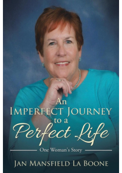 An Imperfect Journey to a Perfect Life
