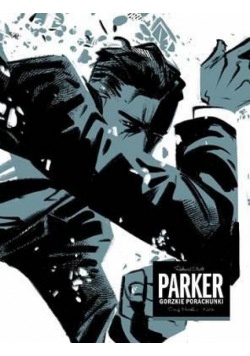 Gorzkie porachunki. Parker