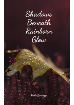 Shadows Beneath Rainborn Glow