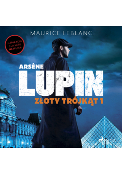 Arsène Lupin. Złoty trójkąt. Tom I