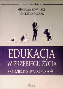 Edukacja w przebiegu życia od dzieciństwa do starości